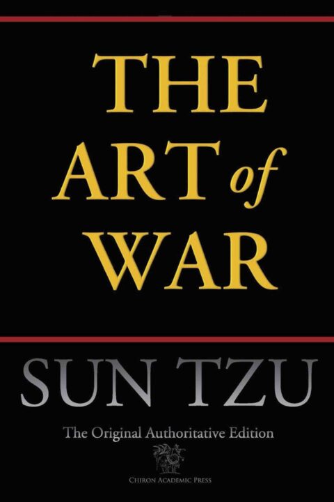 The Art of War (Chiron Academic Press – The Original Authoritative Edition)