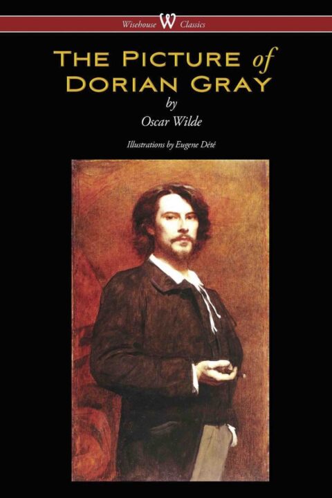 The Picture of Dorian Gray (Wisehouse Classics – with original illustrations by Eugene Dété)