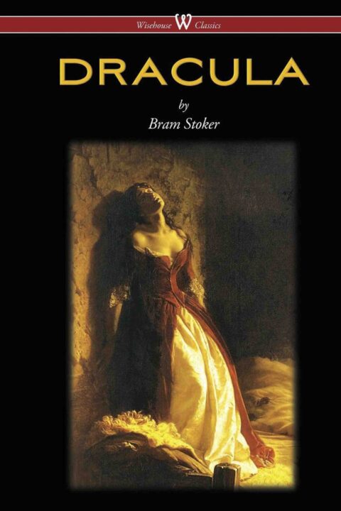 Dracula (Wisehouse Classics – The Original 1897 Edition)
