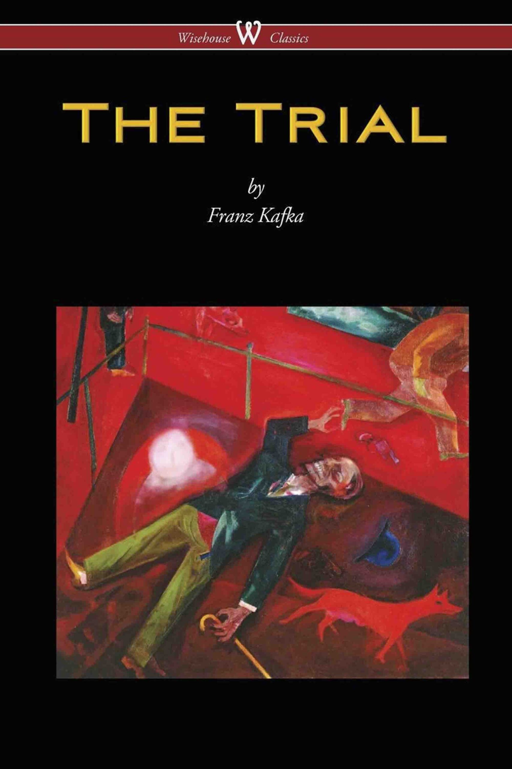 The Trial (Wisehouse Classics Edition)