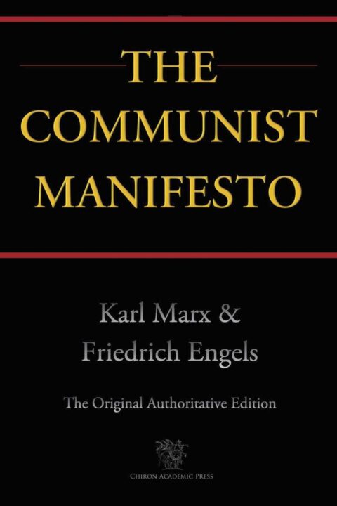 The Communist Manifesto (Chiron Academic Press – The Original Authoritative Edition)