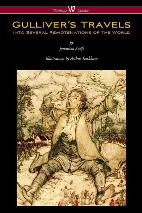 Gulliver’s Travels into Several Remote Nations of the World (Wisehouse Classics Edition – With Original Color Illustrations by Arthur Rackham)