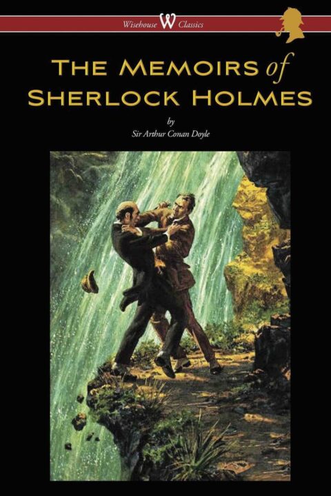 The Memoirs of Sherlock Holmes (Wisehouse Classics Edition – With Original Illustrations by Sidney Paget)