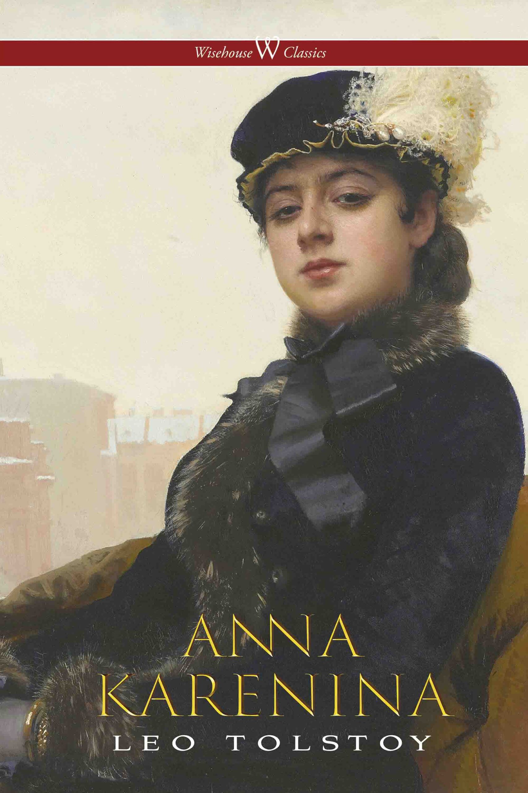 Anna Karenina (Wisehouse Classics Edition)