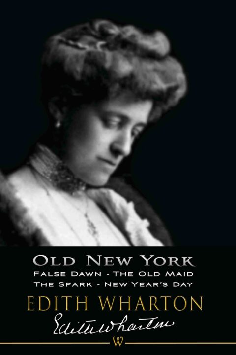Old New York: False Dawn, The Old Maid, The Spark, New Year’s Day