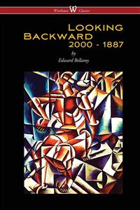 Looking Backward: 2000 to 1887