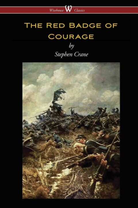 The Red Badge of Courage (Wisehouse Classics Edition)