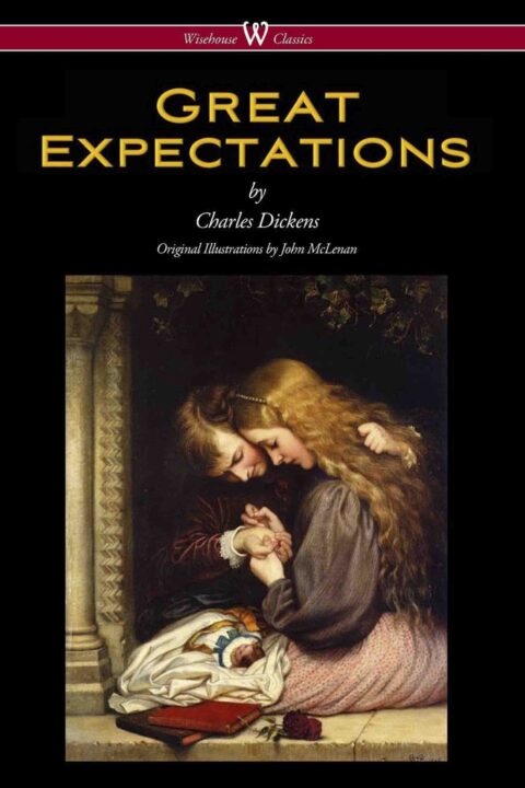 Great Expectations (Wisehouse Classics – with the original Illustrations by John McLenan 1860)