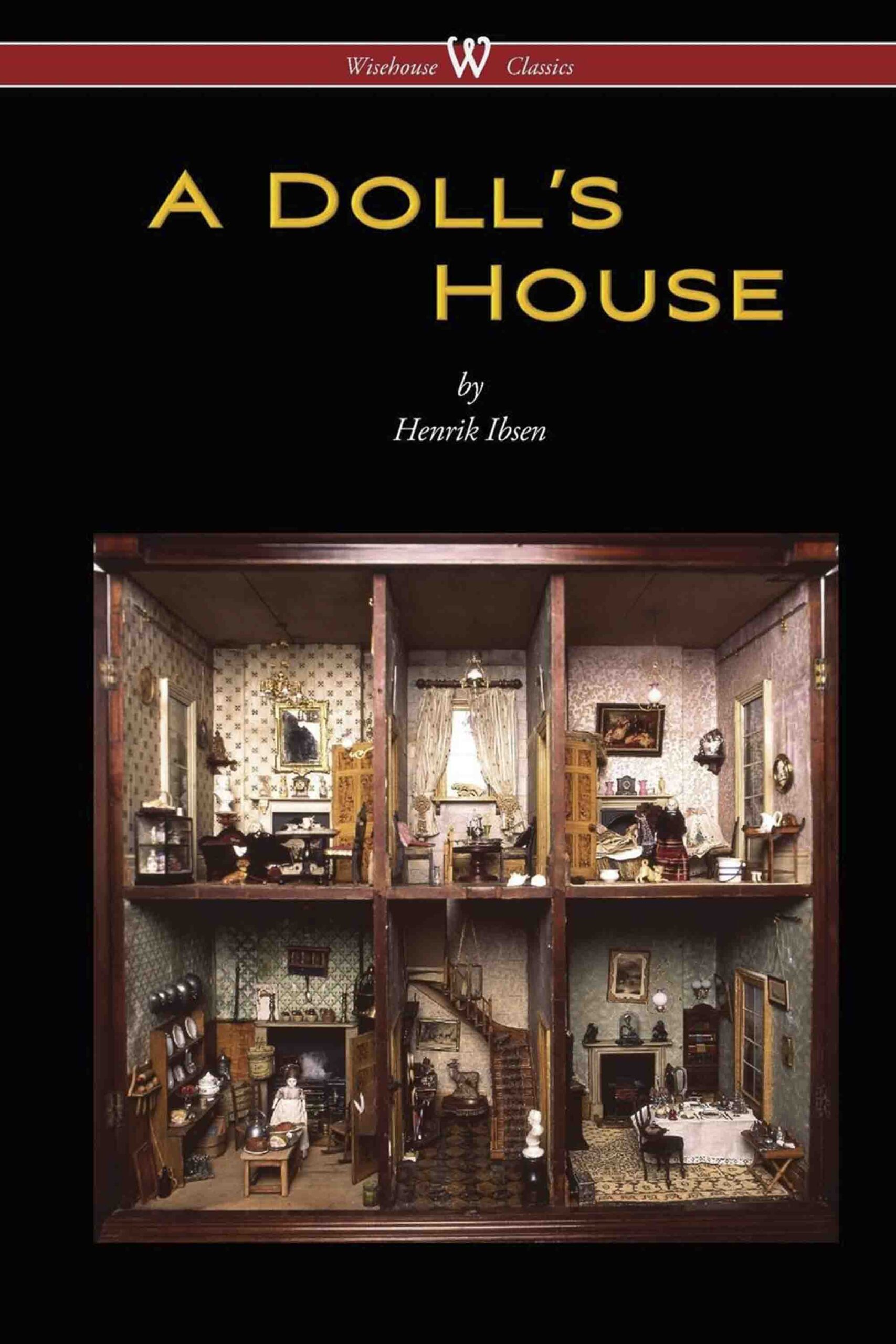 A Doll’s House (Wisehouse Classics Edition)