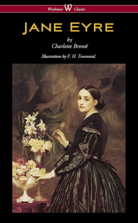 Jane Eyre (Wisehouse Classics Edition – With Illustrations by F. H. Townsend)