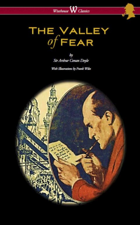 The Valley of Fear (Wisehouse Classics Edition – With Original Illustrations by Frank Wiles)