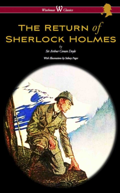 The Return of Sherlock Holmes (Wisehouse Classics Edition – with original illustrations by Sidney Paget)