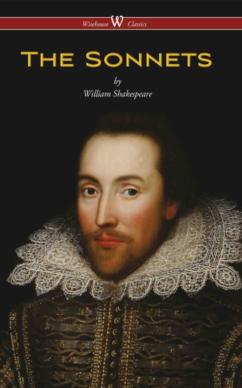 The Sonnets of Shakespeare (Wisehouse Classics Edition)