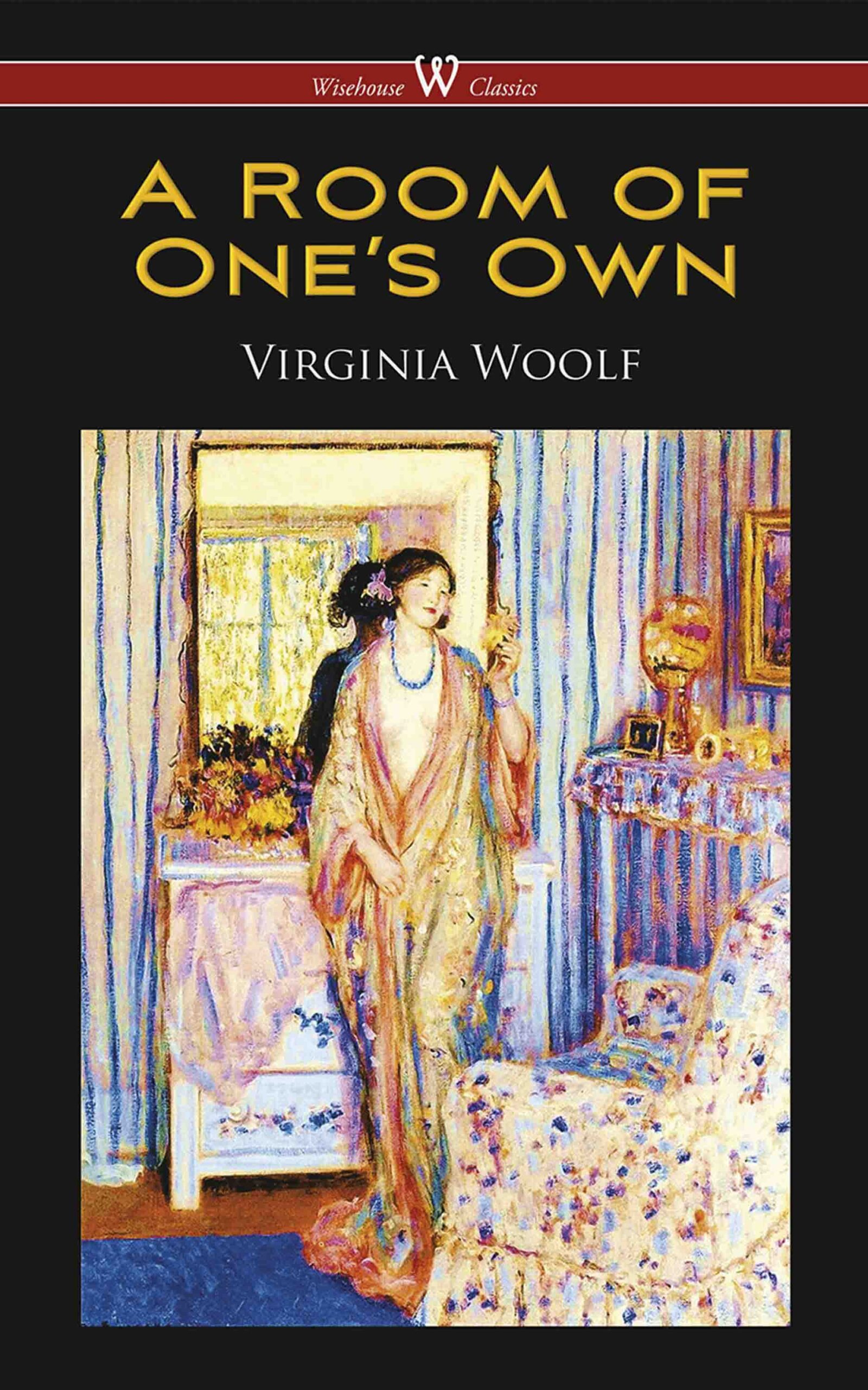 A Room of One’s Own (Wisehouse Classics Edition)
