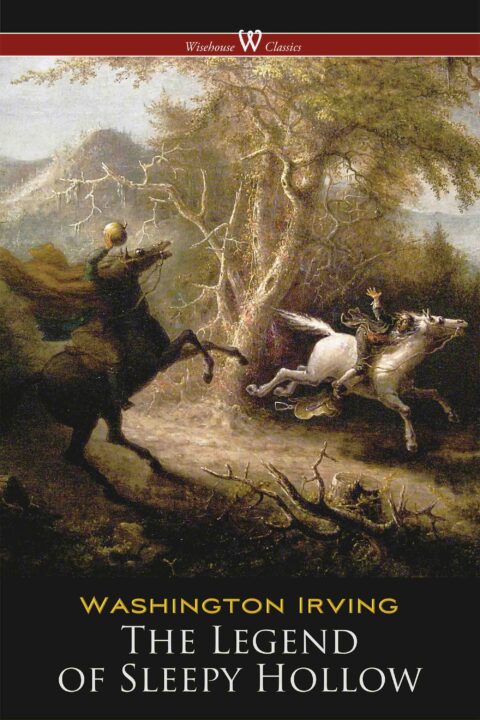 The Legend of Sleepy Hollow (Wisehouse Classics Edition)
