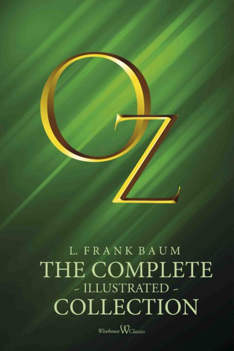 OZ: The complete illustrated collection