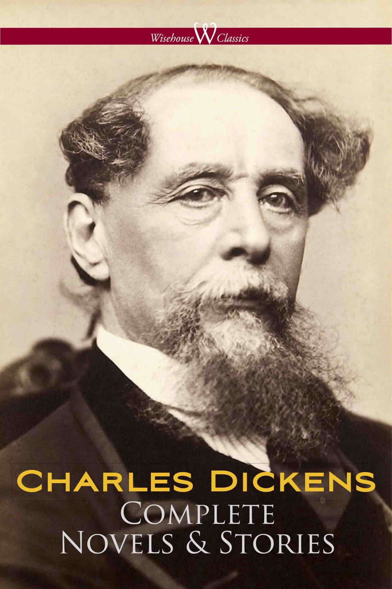 Charles Dickens Complete Novels + Stories Wisehouse Publishing