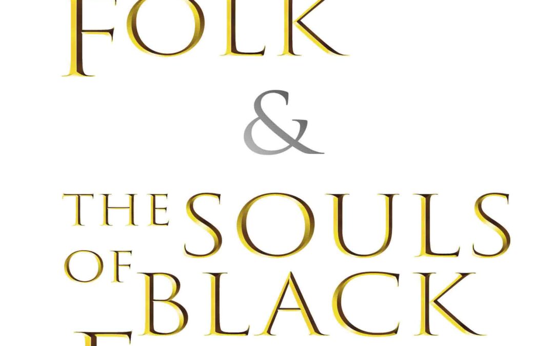 The Gift of Black Folk + The Souls of Black Folk (New Edition)
