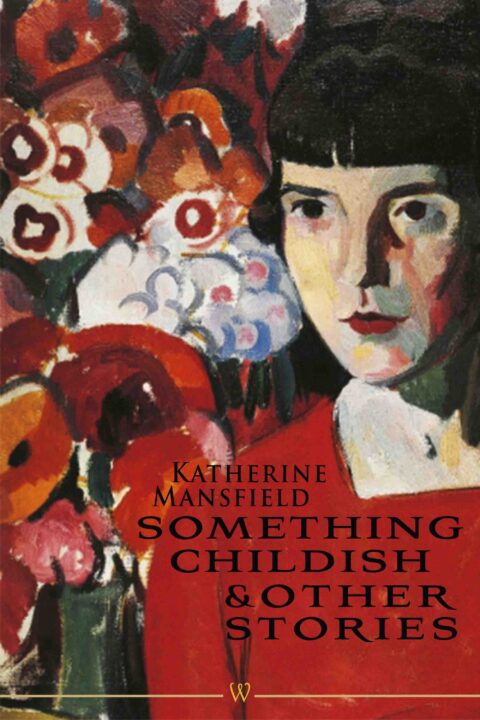Something Childish and other Stories (Wisehouse Classics Edition)