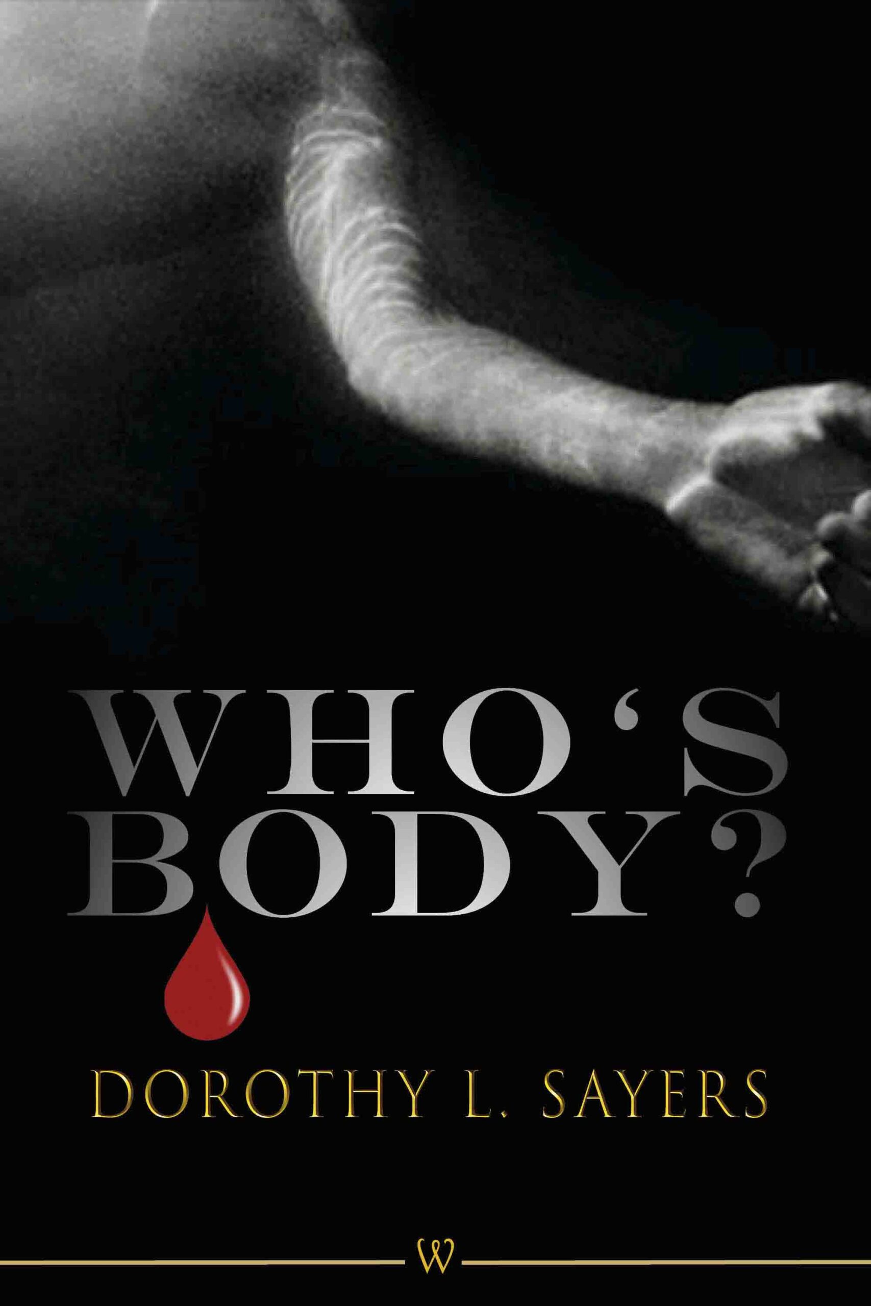 Whose Body? (Wisehouse Classics Edition)